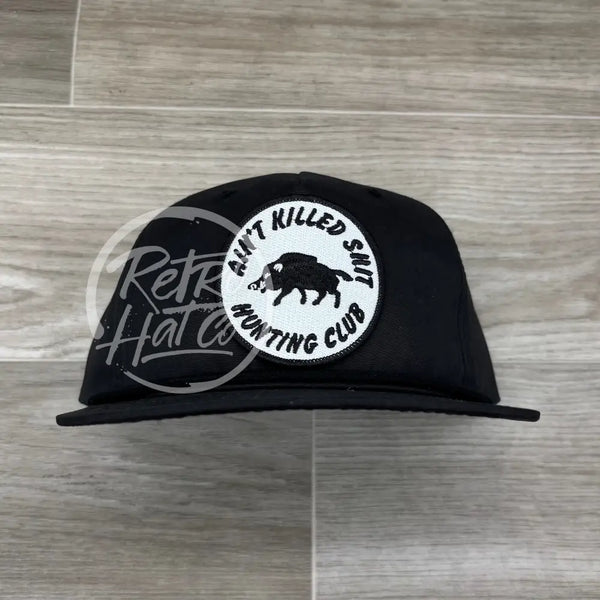 Ain’t Killed Shit on Black Retro Rope Hat Ready to Go