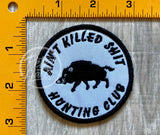 Aint Killed Shit Patch