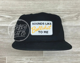Sounds Like Bullshit to Me Patch on Retro Classic Rope Hat
