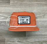 Cowboys Stay On Longer Patch On Retro Poly Rope Hat Orange Ready To Go