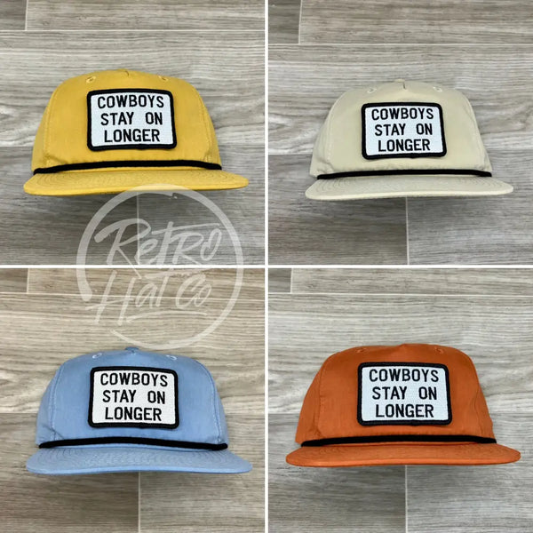 Cowboys Stay On Longer Patch Retro Rope Hat Ready To Go