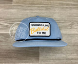 Sounds Like Bullshit To Me On Retro Rope Hat Baby Blue W/Black Ready Go