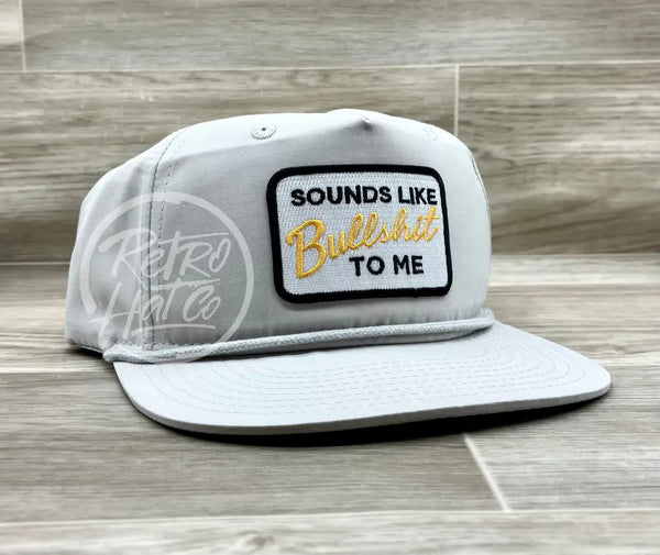 Sounds Like Bullshit To Me On Retro Rope Hat Solid Smoke Gray Ready Go